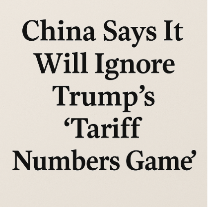 Trump Tariffs and China: Beijing Says It Won’t Play the New Numbers Game trump tariffs and china
